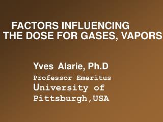FACTORS INFLUENCING THE DOSE FOR GASES, VAPORS