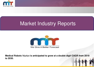 Medical Robots Market 2019 Current Trends, Industry Size, Development Growth, Overview and Forecast 2030