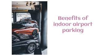 Benefits of indoor parking