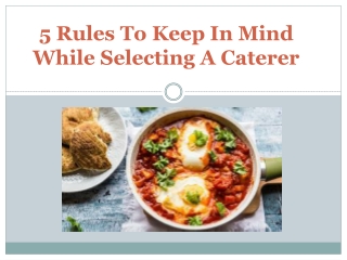 5 Rules To Keep In Mind While Selecting A Caterer