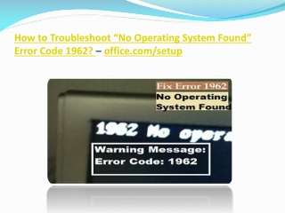 How to Troubleshoot “No Operating System Found” Error Code 1962?