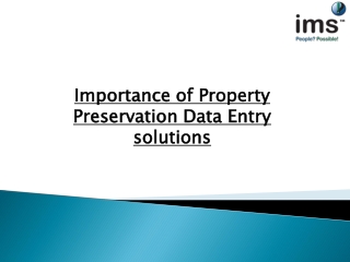 Importance of Property Preservation Data Entry solutions