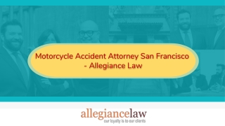 Motorcycle Accident Attorney San Francisco - Allegiance Law