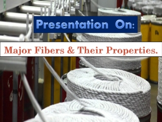 Major Fibers & Their Properties