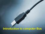 Introduction to computer bus