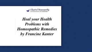 Heal your Health Problems with Homeopathic Remedies by Francine Kanter