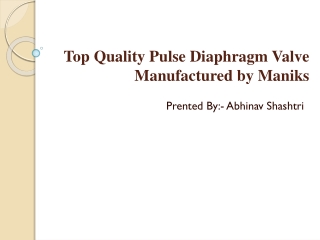 Top Quality Pulse Diaphragm Valve Manufactured by Maniks