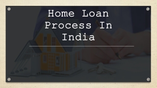 A Complete Buyer’s Guide To The Home Loan Process In India