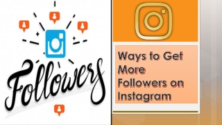 Genuine Solutions to Get More Followers for Instagram Account