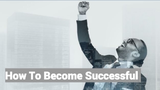 How to Become Successful