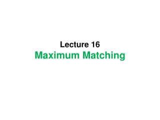 Lecture 16 Maximum Matching
