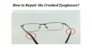 How to Repair the Crooked Eyeglasses?
