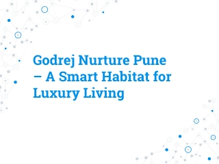 Godrej Nurture Pune– A Smart Habitat for Luxury Living