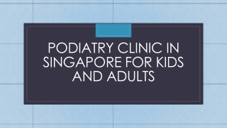Podiatry Clinic in Singapore for Kids and Adults