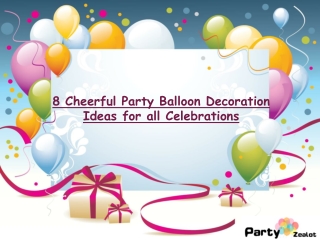 8 Cheerful Party Balloon Decoration Ideas for all Celebrations - Party Zealot