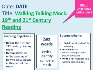 Date : DATE Title: Walking Talking Mock: 19 th and 21 st Century Reading
