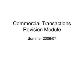 Commercial Transactions Revision Module