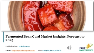 Fermented Bean Curd Market Insights, Forecast to 2025