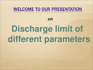 Discharge limit of different parameters