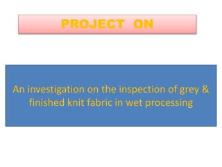 An investigation on the inspection of grey & finished knit fabric in wet processinge