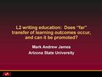 L2 writing education: Does far transfer of learning outcomes occur, and can it be promoted