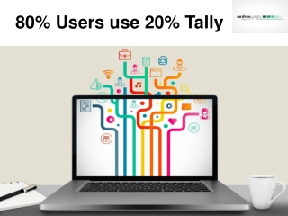 80% Users use 20% Tally