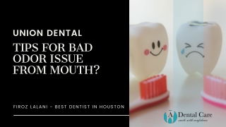TIPS FOR BAD ODOR ISSUE FROM MOUTH - Union Dental