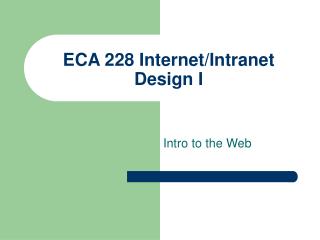 ECA 228 Internet/Intranet Design I