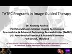 TATRC Programs in Image-Guided Therapy
