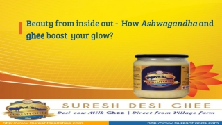 Beauty from Inside out – how Ashwagandha and ghee boost your glow