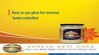 How to use ghee for home remedies