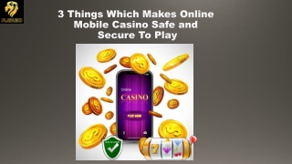3 Things Which Makes Online Mobile Casino Safe and Secure to Play