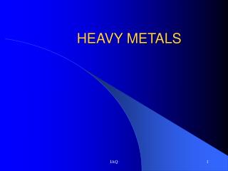 HEAVY METALS