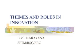 THEMES AND ROLES IN INNOVATION