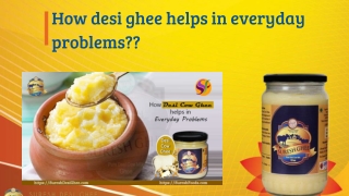 How desi ghee helps in everyday problems