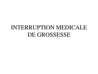 INTERRUPTION MEDICALE DE GROSSESSE