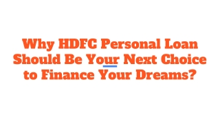 Why HDFC Personal Loan Should Be Your Next Choice to Finance Your Dreams?