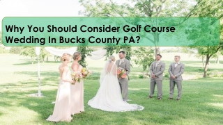 Why You Should Consider Golf Course Wedding In Bucks County PA?