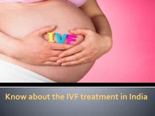 Know about the IVF treatment in India