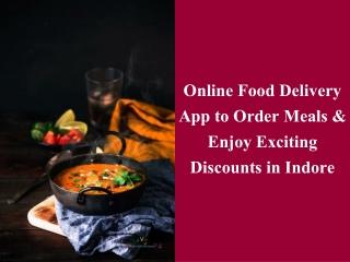 Online Food Delivery App to Order Meals & Enjoy Exciting Discounts in Indore