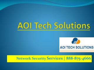 Network Security Solutions | 888-875-4666 | AOI Tech Solutions