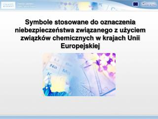 Symbole stosowane do oznaczenia niebezpieczeństwa związanego z użyciem związków chemicznych w krajach Unii Europejskiej