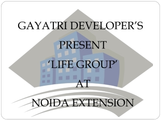 Gayatri Life Noida Extension@9582597176@Gayatri New Project