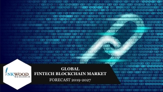 Global Fintech Blockchain Market, Trends, Analysis 2019-2027
