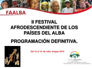 II FESTIVAL AFRODESCENDIENTE DE LOS PAÍSES DEL ALBA PROGRAMACIÓN DEFINITIVA.