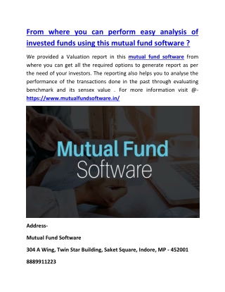 From where you can perform easy analysis of invested funds using this mutual fund software ?