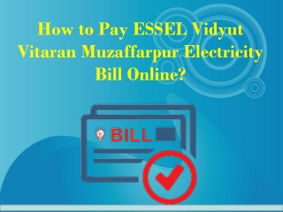How to Pay ESSEL Vidyut Vitaran Muzaffarpur Electricity Bill Online?