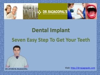 Seven Easy Steps To Regain Teeth - Dr. RajaGopal's Clinic.