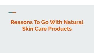 Reasons To Go With Natural Skin Care Products
