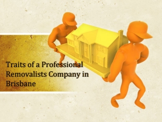 Right Qualities to Look for Before You Hire Professional Movers